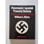 SHIRER L. William - POWSTANIE I UPADEK TRZECIEJ RZESZY. HISTORIA HITLEROWSKICH NIEMIEC. Wydanie ilustrowane