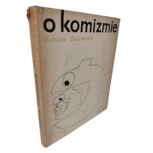 DZIEMIDOK Bohdan - O KOMIZMIE Ilustracje KOBYLIŃSKI Wydanie 1