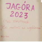 Malwina Jagóra (ur. 1990, Łowicz), Bo miłość nie wyklucza z cyklu Erotyka, 2023