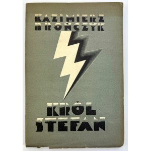 BROŃCZYK Kazimierz - Król Stefan - Lwów 1933 [venovanie autora].