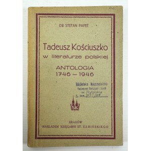 PAPEE Stefan - Tadeusz Kościuszko dans la littérature polonaise - Cracovie 1946