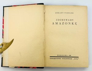 FIEDLER Arkady - Zdobywamy Amazonkę - Warsaw 1937