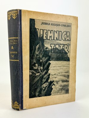 ROGUSKA-CYBULSKA Jadwiga - Mystery of the Tatra Mountains - Krakow 1933 [1st edition].