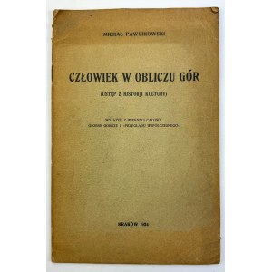 PAWLIKOWSKI Michał - Człowiek w obliczu gór - Kraków 1934