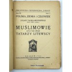 TALKO-HRYNCEWICZ J. - Muślimowie czyli tak zwani Tatarzy Litewscy - Kraków 1924