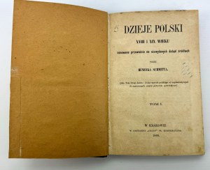 SCHMITT Henryk - Dzieje Polski XVIII i XIX w. - Cracovia 1866