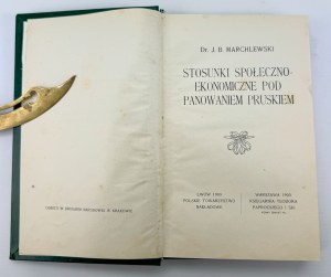 MARCHLEWSKI J. B. - Stosunki społeczno-ekonomiczne pod panowaniem pruskiem - Lwów 1903