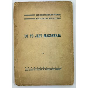 MORAWSKI Kazimierz - Co to jest masoneria - Warsaw 1939