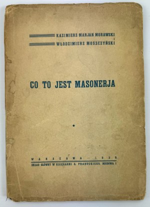 MORAWSKI Kazimierz - Co to jest masoneria - Warsaw 1939