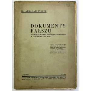 INSLER Abraham - Dokumenty fałszu - prawda o tragedii żydostwa lwowskiego - Lwów 1933