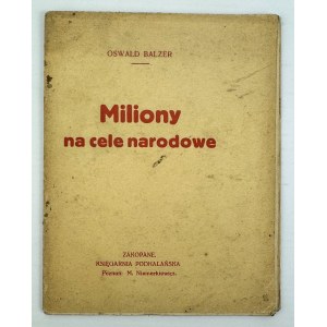 BALZER Oswald - Miliony na cele narodowe - Zakopane 1914