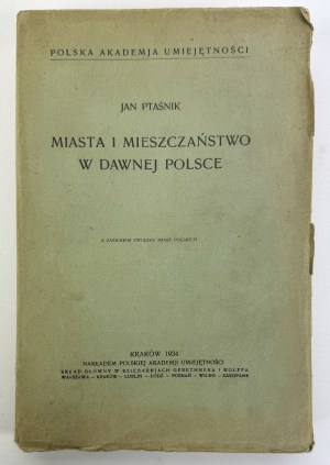 PTAŚNIK Jan - Cities and bourgeoisie in former Poland - Cracow 1934