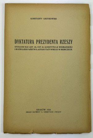 GRZYBOWSKI Konstanty - Dyktatura prezydenta Rzeszy - Cracovia 1934