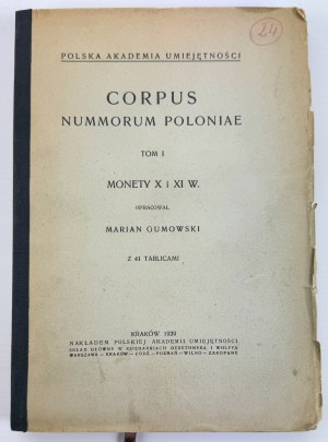 GUMOWSKI Marian - Corpus Nommorum Poloniae - Mince z 10. a 11. storočia. - Kraków 1939 [numizmatika, mince].