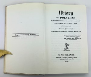 GOŁĘBIOWSKI Łukasz - Ubiory w Polszcze - Warszawa 1830 [reprint].