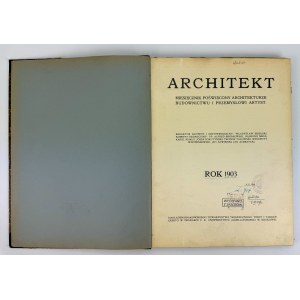 ARCHITEKT. Měsíčník věnovaný architektuře, stavebnictví a uměleckému průmyslu - Krakov 1903 [kompletní ročník].