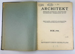 ARCHITEKT. Miesięcznik poświęcony architekturze, budownictwo i przemysłowi artystycznej - Kraków 1904 [kompletní ročník].