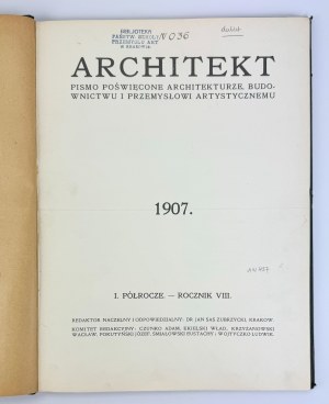 ARCHITEKT. Miesięcznik poświęcony architekturze, budownictwu i przemysłowi artystycznemu - Kraków 1907 [ I półrocze]