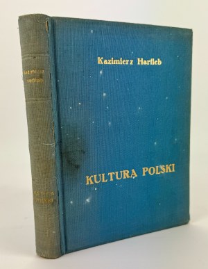 HARTLEB Kazimierz - Kultura Polski od zarania dziejów po dni ostatnie - Lwów 1938