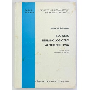 MICHAŁOWSKA Marta - Słownik terminologiczny włókiennictwa - Varsavia 1995