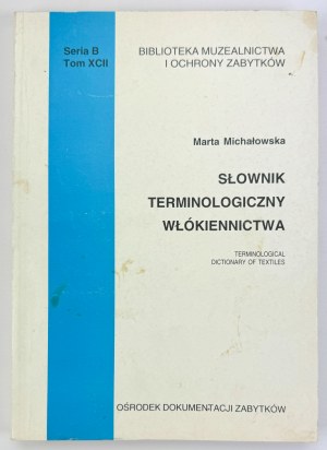 MICHAŁOWSKA Marta - Słownik terminologiczny włókiennictwa - Warszawa 1995