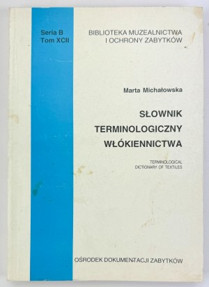 MICHAŁOWSKA Marta - Słownik terminologiczny włókiennictwa - Warschau 1995