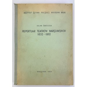 ŚWIETLICKA Halina - Repertuar teatrów warszawskich 1832-1862 - Varsavia 1968