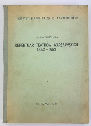 ŚWIETLICKA Halina - Repertuar teatrów warszawskich 1832-1862 - Varsovie 1968
