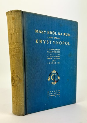 CZARNECKI Jan - Mały Król na Rusi i jego stolica Krystynopol - Kraków 1939