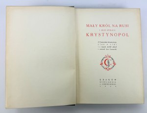 CZARNECKI Jan - Malý král na Rusi a jeho hlavní město Krystynopol - Krakov 1939