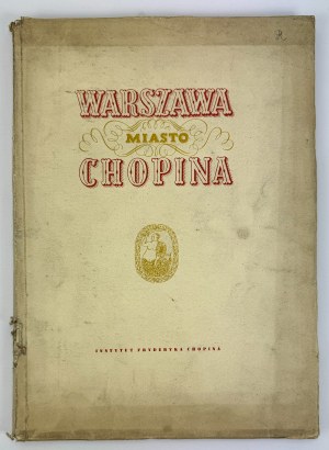JACHIMECKI Zdzisław - La Varsavia di Chopin - Varsavia 1950