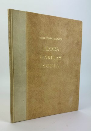 ZEGADŁOWICZ Emil - Flora Caritas Sofia - Poznań 1928 [oprawa Robert Jahoda]
