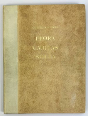 ZEGADŁOWICZ Emil - Flora Caritas Sofia - Poznań 1928 [bound by Robert Jahoda].