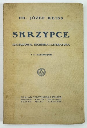 REISS Józef - Le violon, sa construction, sa technique et sa littérature - Varsovie 1924