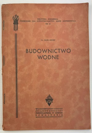 MISCHKE Maciej - Costruzione dell'acqua - Ginevra 1945