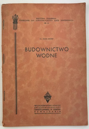 MISCHKE Maciej - Budownictwo wodne - Genewa 1945