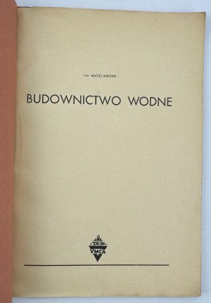 MISCHKE Maciej - Budownictwo wodne - Genewa 1945