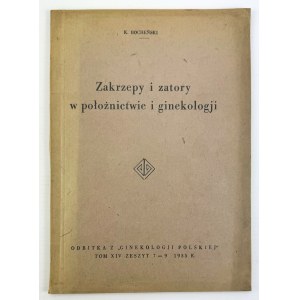 BOCHEŃSKI K. - Zakrzepy i zatory w położnictwie i ginekologii - Wrocław 1935