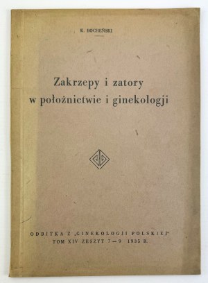 BOCHEŃSKI K. - Trombosi ed embolie in ostetricia e ginecologia - Wrocław 1935