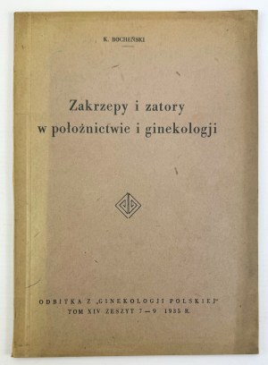 BOCHEŃSKI K. - Thromboses et embolies en obstétrique et gynécologie - Wrocław 1935