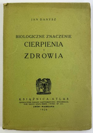 DANYSZ Jan - Biologische Bedeutung von Leiden und Gesundheit - Lvov 1926