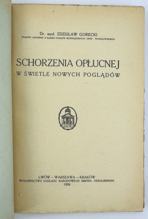 GORECKI Zdzisław - Schorzenia opłucnej w świetle nowych poglądów - Lwów 1926