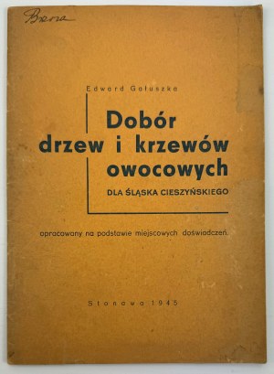 GAŁUSZKA Edward - Sélection d'arbres et d'arbustes fruitiers pour la Silésie de Cieszyn - Stonava 1945