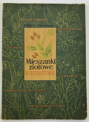 POŁOMSKI Zbigniew - Mieszanki ziołowe w lecznictwie - Wavrszawa 1956