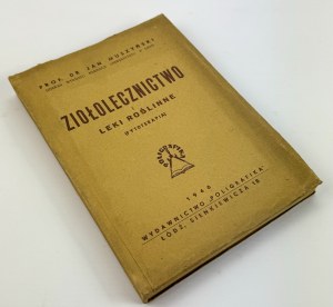 MUSZYŃSKI Jan - Ziolecznictwo i leki roślinne - Łódź 1946