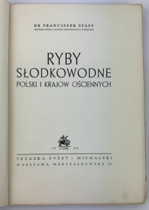 STAFF Franciszek - Ryby słodkowodne Polski i krajów ościennych - Warszawa 1950