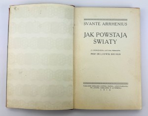 ARRHENIUS Svante - Jak powstają światy - Lwów 1910