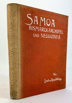 HESSE WARLEGG Ernst - Samoa Bismarckarchipel und Neuguinea - Lipsko 1902