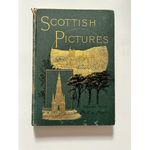 SCOTTISH PICTURES DRAWN WITH PEN AND PENCIL, 1883 rok