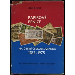 Sém Julius - Papírové peníze na území Československa 1762-1975, II. doplnĕné a rozšířené vydání, Hradec Králové 1977